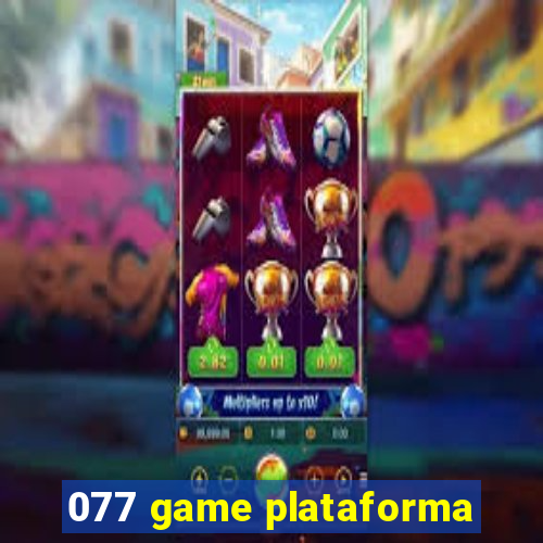 077 game plataforma